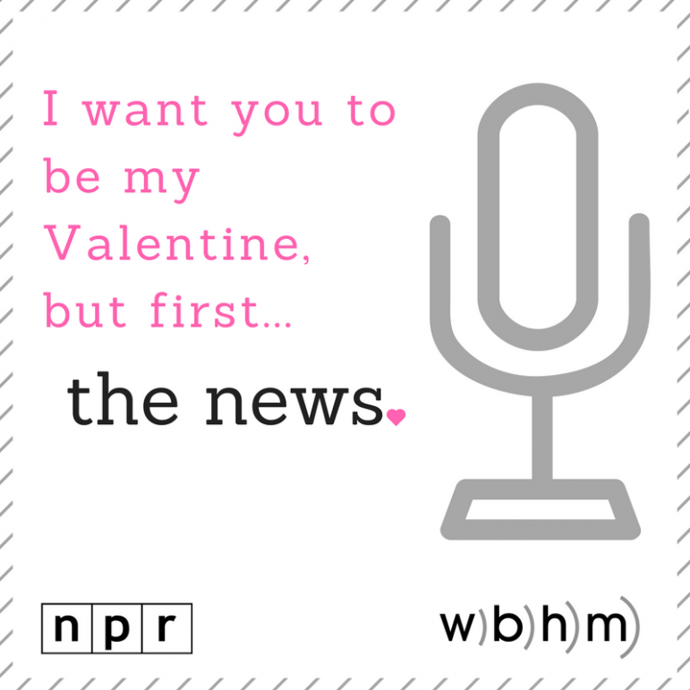 I want you to be my Valentine, but first...the news.